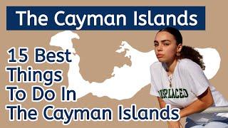 15 Best things To Do In The Cayman Islands