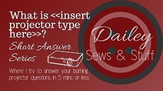 What is --insert projector type here--? Short Answer Series