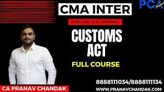 Customs Act | Full Course | CMA Inter | CS Executive | CA Pranav Chandak #cmai#csexecutive #custom