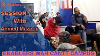 Enablers Wah Cantt Campus // session with Ahmed Mazoor #enablers #wahcantt #meetup