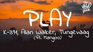 Alan Walker - Play (Lyrics) ft. K-391, Tungevaag, Mangoo