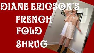 Sew along for Diane Ericson’s French Fold Shrug