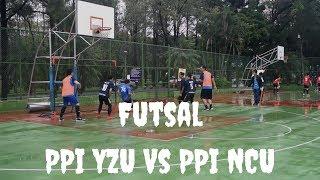 Futsal Competition PPI YZU Vs NCU || PPI Taiwan CUP 2017 [Full Ver]