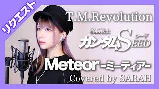 [Mobile Suit Gundam SEED] TM Revolution - Meteor (SARAH cover) [Request]