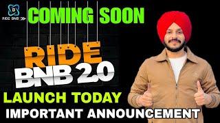  IMPORTANT ANNOUNCEMENT  LAUNCH TODAY !! RIDE BNB 2.0 || COMING 