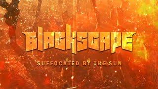 BLACKSCAPE - Suffocated By The Sun (Lyric Video)