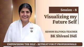 Visualizing my Future Self - BK Shivani | Empowering The Self | 26th Oct 2024 | 5.15PM