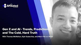 Gen Z and AI - Trends, Predictions, and The Cold, Hard Truth ft. Matt Villa w/ MGID
