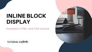 Inline Block Display (HTML and CSS tutorial 52)