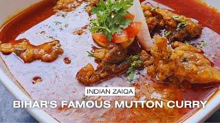 Bihar's Famous Mutton Curry Recipe | Few Spices And Delicious Recipe Must Try Once | Indian Zaiqa