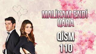 Malikam Endi Qara 110.Qism ᴴᴰ