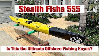 The Ultimate Offshore Fishing Kayak _ Stealth Fisha 555 Walkthrough!