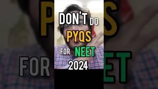 Don't Do PYQs for NEET #aiims #doctor #neet #mbbs #neet2024 #reality