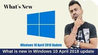 What is new in Windows 10 April 2018 update version 1803