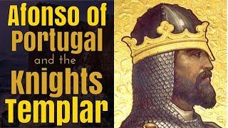 Afonso of Portugal and the Knights Templar