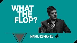 Manoj Kumar KC (1974 AD/Guitarist) | What The Flop: Pandemic Airing | 11 November 2021