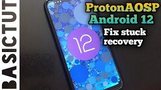 Android 12 protonAOSP | How to install protonAOSP Android 12 step by step And Fix stuck recovery