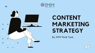 Content Marketing Strategy by IMM Think Tank