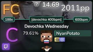  14.7⭐ NyanPotato | Lizogub - Devochka Wednesday [devochka 400bpm] +HDDT 79.61% (2011pp FC) - osu!