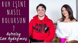 Ruh Eşini Nasıl Bulursun | Astrolog Can Aydoğmuş ile Konuştuk