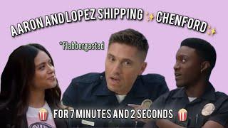 Aaron and Lopez being the biggest Chenford shippers for 7 minutes and 2 seconds