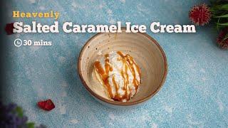 How to make the best Salted Caramel Ice Cream | Homemade Ice Cream | Salted Caramel Icecream | Cookd