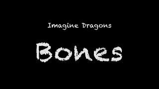 Imagine Dragons - Bones Lyrics