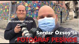 Serdar Özsoy'la Fotoğraf Peşinde / Çok Özel Bir Ressam: Muhammed Yalçın