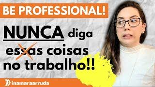 EVITE ESSAS FRASES EM INGLÊS NO TRABALHO!