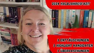 2024 Halbjahresfazit / Bücher, die enttäuschten /  Highlight-Potential / Überraschungen
