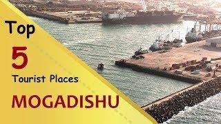 "MOGADISHU" Top 5 Tourist Places | Mogadishu Tourism | SOMALIA