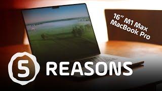 5 Reasons Why the 16" M1 Max MacBook Pro is Perfect for Creative Pros!