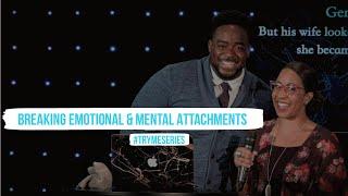 Breaking Mental And Emotional Attachments | Try Me | (Part 18) Jerry Flowers