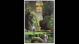 Daughter of The Empire - Full Audiobook- Raymond E. Feist - Janny Wurts. (Part 2 of 2)