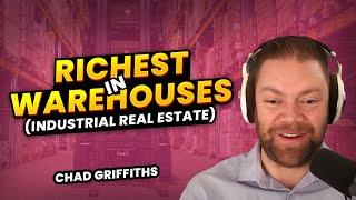 Riches in Warehouses (Industrial Real Estate) | Chad Griffiths