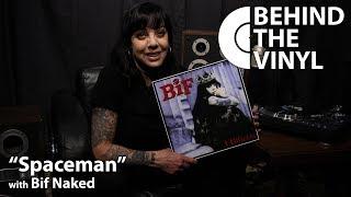 Behind The Vinyl: "Spaceman" with Bif Naked