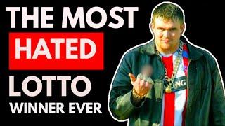 Lotto Lout : The Most HATED Lottery Winner Ever !