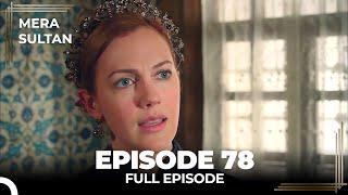 Mera Sultan - Episode 78 (Urdu Dubbed)