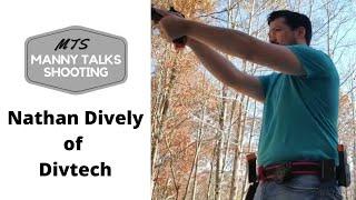 Manny Talks Shooting with Nathan Dively @divtec3404 Manny Talks Shooting #77