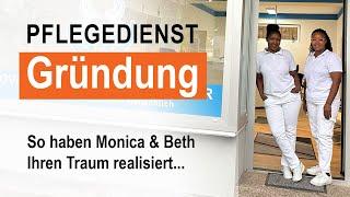 Pflegedienst Gründung: So haben Beth und Monicah Ihren Traum vom eigenen Pflegedienst realisiert