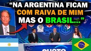 'TEMOS QUE RECONHECER QUE OS JOGADORES BRASILEIROS SEMPRE FORAM..." ARGENTINO MANDA ESSA EM DEBATE