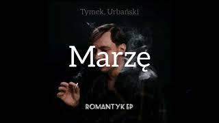 Tymek, Urbański - Marzę | Odrodzenie