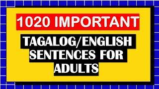 2 HOURS SPEAKING PRACTICE:1020 IMPORTANT TAGALOG-ENGLISH SENTENCES FOR ADULTS 2024
