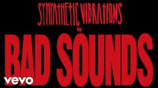 Bad Sounds - Sympathetic Vibrations
