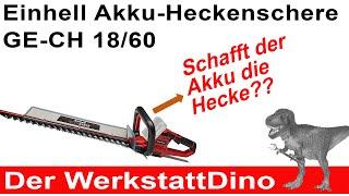 Einhell Akku-Heckenschere GE-CH 18/60 (Was kann die)