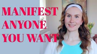 You can have ANY Specific person you want | Manifest them quickly