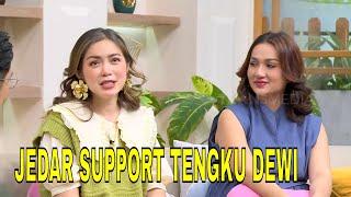 Pernah Di Posisi Yang Sama, Jessica Iskandar Support Tengku Dewi | FYP (28/05/24) Part 3