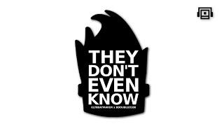 BdoubleO100 - They Don't Even Know (Remix)