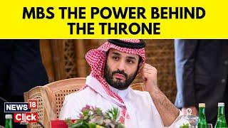 Saudi Arabia News | How Saudi Arabia's Crown Prince Mohammad Bin Salman Rose To Power ? | N18V