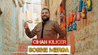 Sosıne Merga-Cihan Kılıçer #officialvideo